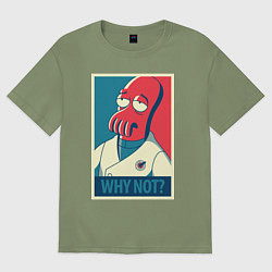Футболка оверсайз мужская Zoidberg: Why not?, цвет: авокадо