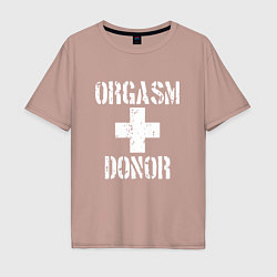 Футболка оверсайз мужская Orgasm + donor, цвет: пыльно-розовый