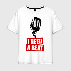 Футболка оверсайз мужская I Need A Beat, цвет: белый