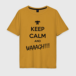 Футболка оверсайз мужская Keep Calm & WAAAGH, цвет: горчичный