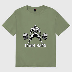 Футболка оверсайз мужская Train hard тренируйся усердно, цвет: авокадо