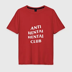 Футболка оверсайз мужская ANTI HENTAI CLUB, цвет: красный