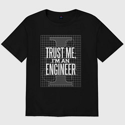 Футболка оверсайз мужская I'm an Engineer, цвет: черный