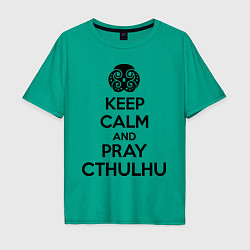 Футболка оверсайз мужская Keep Calm & Pray Cthulhu цвета зеленый — фото 1