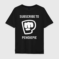 Футболка оверсайз мужская Subscribe to PewDiePie, цвет: черный