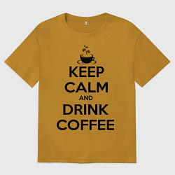 Футболка оверсайз мужская Keep Calm & Drink Coffee, цвет: горчичный