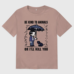 Футболка оверсайз мужская Be kind to animals or I'll kil, цвет: пыльно-розовый