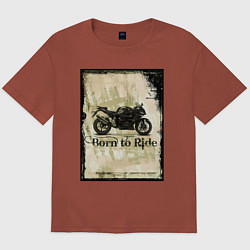 Футболка оверсайз мужская Born to Ride, цвет: кирпичный