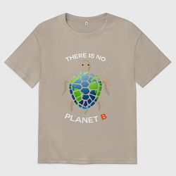 Футболка оверсайз мужская There's no planet B, цвет: миндальный