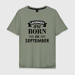 Футболка оверсайз мужская Legends are born in september, цвет: авокадо