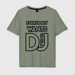 Футболка оверсайз мужская Everybody Wants to be a Dj, цвет: авокадо
