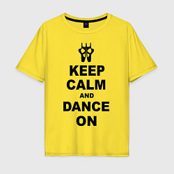 Мужская футболка оверсайз Keep Calm & Dance On