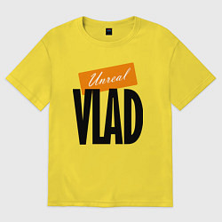 Футболка оверсайз мужская Unreal Vlad - motto, цвет: желтый