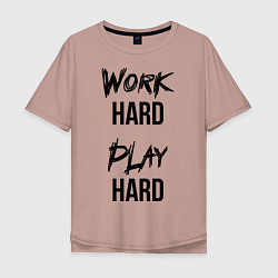 Мужская футболка оверсайз Work hard Play hard