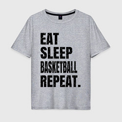 Футболка оверсайз мужская EAT SLEEP BASKETBALL REPEAT, цвет: меланж