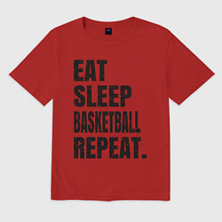 Футболка оверсайз мужская EAT SLEEP BASKETBALL REPEAT, цвет: красный