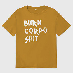 Футболка оверсайз мужская BURN CORPO SHIT, цвет: горчичный