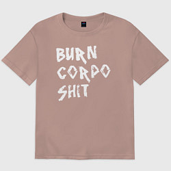 Футболка оверсайз мужская BURN CORPO SHIT, цвет: пыльно-розовый