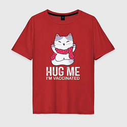 Футболка оверсайз мужская Hug Me Im Vaccinated, цвет: красный