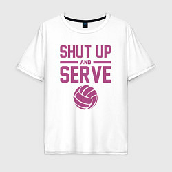 Футболка оверсайз мужская Shut Up And Serve, цвет: белый