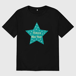 Футболка оверсайз мужская Новогодняя Звезда Happy New Year Star Новый Год, цвет: черный