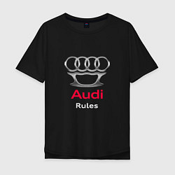 Футболка оверсайз мужская Audi rules, цвет: черный