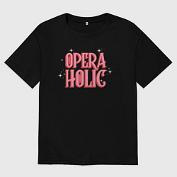 Футболка оверсайз мужская Opera-Holic, цвет: черный
