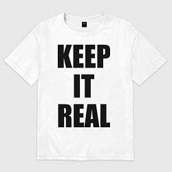 Футболка оверсайз мужская Keep it real, цвет: белый