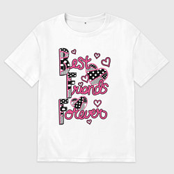 Футболка оверсайз мужская Best friends forever - Лучшие друзья навсегда, цвет: белый