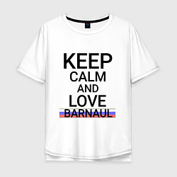 Футболка оверсайз мужская Keep calm Barnaul Барнаул ID332, цвет: белый