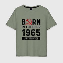 Футболка оверсайз мужская Born In The USSR 1965 Limited Edition, цвет: авокадо