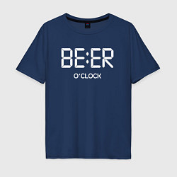 Футболка оверсайз мужская Beer oclock Пивной час, цвет: тёмно-синий