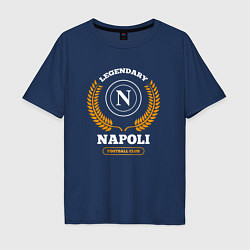 Футболка оверсайз мужская Лого Napoli и надпись Legendary Football Club, цвет: тёмно-синий