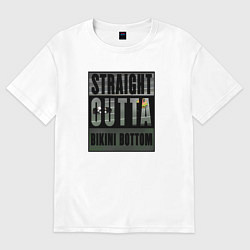 Футболка оверсайз мужская Straight Outta Bikini Bottom, цвет: белый