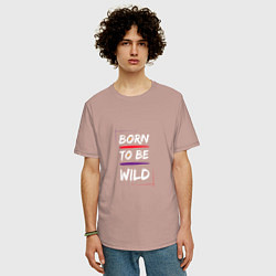 Футболка оверсайз мужская BORN TO BE WILD !, цвет: пыльно-розовый — фото 2