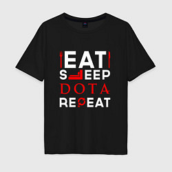 Футболка оверсайз мужская Надпись eat sleep Dota repeat, цвет: черный