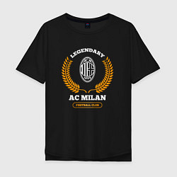 Футболка оверсайз мужская Лого AC Milan и надпись legendary football club, цвет: черный