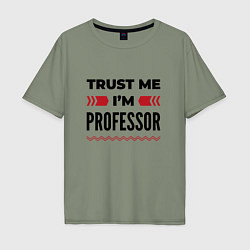 Футболка оверсайз мужская Trust me - Im professor, цвет: авокадо