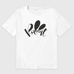 Футболка оверсайз мужская Надпись Rabbit, цвет: белый