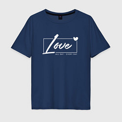 Футболка оверсайз мужская Love all day, цвет: тёмно-синий