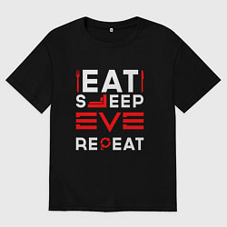 Футболка оверсайз мужская Надпись eat sleep EVE repeat, цвет: черный