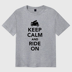 Футболка оверсайз мужская Keep calm and ride on, цвет: меланж