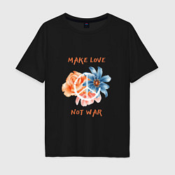Футболка оверсайз мужская Make love not war2, цвет: черный