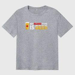 Футболка оверсайз мужская Моя кровь это сорт пива, цвет: меланж