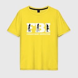 Футболка оверсайз мужская ФБР - female body inspector, цвет: желтый