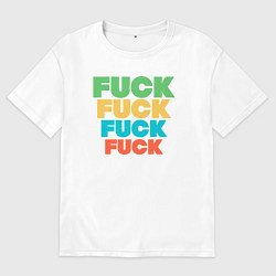 Футболка оверсайз мужская Fuck fuck, цвет: белый