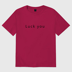 Футболка оверсайз мужская Luck you, цвет: маджента
