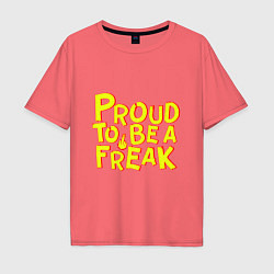 Футболка оверсайз мужская Proud to be a freak, цвет: коралловый