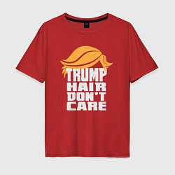 Футболка оверсайз мужская Trump hair dont care, цвет: красный