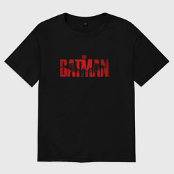 Футболка оверсайз мужская The Batman, цвет: черный